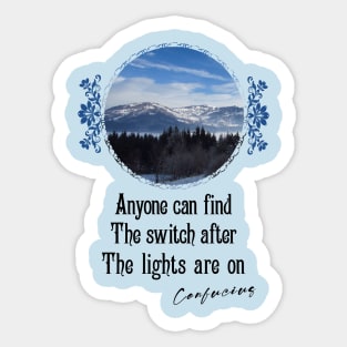 Anyone Can Find The Switch After The Lights Are On - Impactful Positive Motivational Sticker